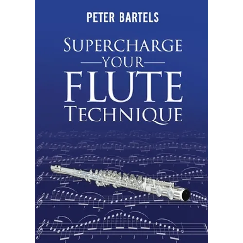 Supercharge Your Flute Technique