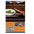 Cross-Stitching & Needlepoint: 1-2-3 Quick Beginners Guide to Cross-Stitching! & 1-2-3 Quick Beginners Guide to Needlepoint!