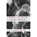 Benvenuto Cellini: Sexuality, Masculinity, and Artistic Identity in Renaissance Italy