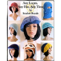 Any Loom, Any Hat, Any Time: Loom Knitting Hats