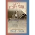 All Those Except Those...An Anecdotal Autobiography
