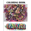 Graffiti Coloring Book: Best Street Art Adult Coloring Book with An Amazing Graffiti Art Coloring Pages - perfect Gifts for Graffiti Artists &