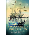 A Wooden Ship and a Tin Can