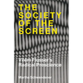 The Society of the Screen: Vilém Flusser's Radical Prescience