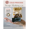 Cold Process Soap Making 101: Beginners Guide to Crafting Handmade Soap