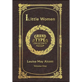 Large Print - Little Women, Volume 1 of 2 - Grand Type Collector's Edition - Matte Hardcover with Dust Jacket