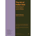 The Art of Indian Asia: Its Mythology and Transformations, Volume 2 (Plates)