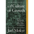 A Culture of Growth: The Origins of the Modern Economy