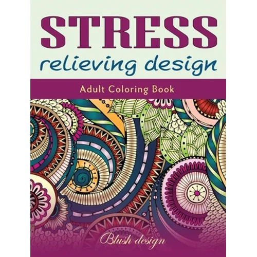 Stress relieving Design: Adult Coloring Book
