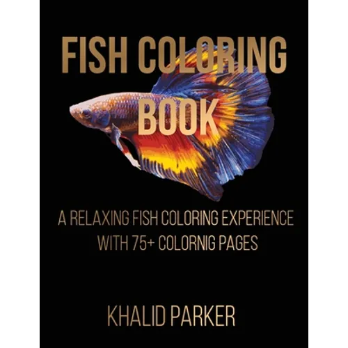 Fish Coloring Book: A Relaxing Fish Coloring Experience with 75+ Coloring Pages
