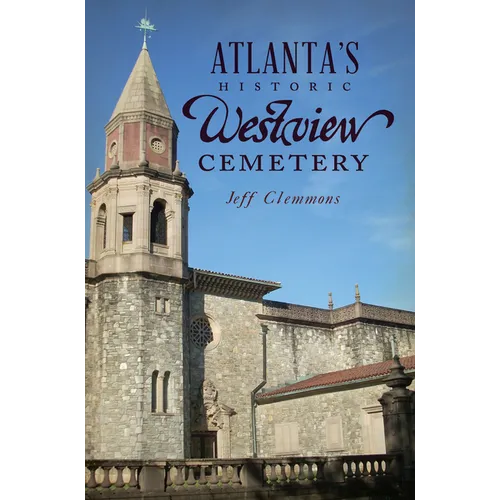 Atlanta's Historic Westview Cemetery