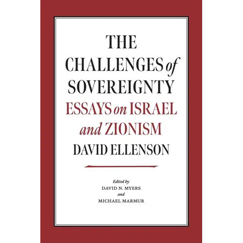 The Challenges of Sovereignty: Essays on Israel and Zionism