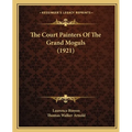 The Court Painters Of The Grand Moguls (1921)