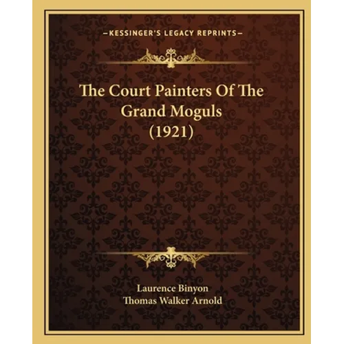 The Court Painters Of The Grand Moguls (1921)