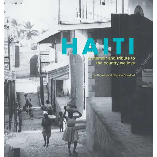 Haiti: a memoir and tribute to the country