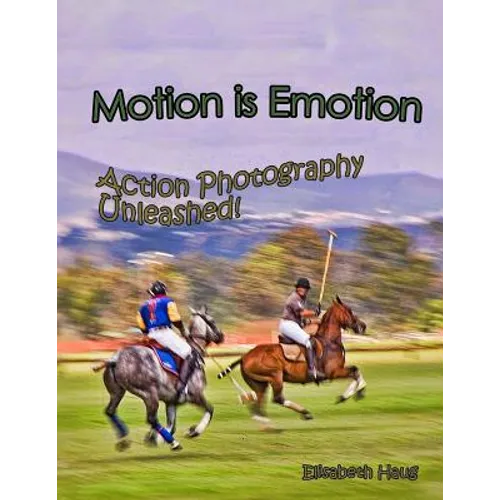 Motion Is Emotion: Action Photography Unleashed