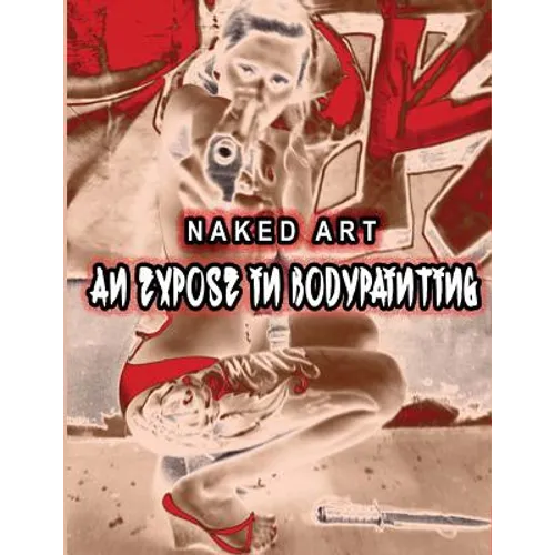 Naked Art: An Expose of Bodypainting