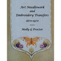 ART NEEDLEWORK and EMBROIDERY TRANSFERS 1870-1970