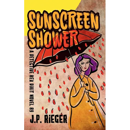 Sunscreen Shower: A Detective Kev Dixit Novel