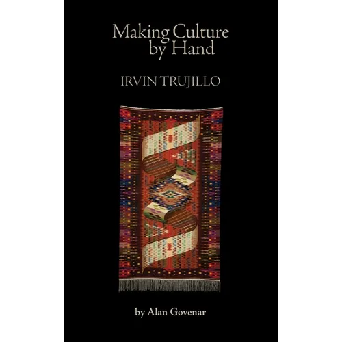 Making Culture by Hand: Irvin Trujillo