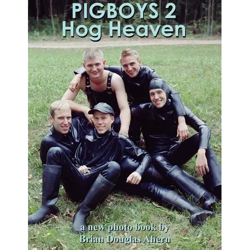Pigboys 2 Hog Heaven: A New Photo Book By