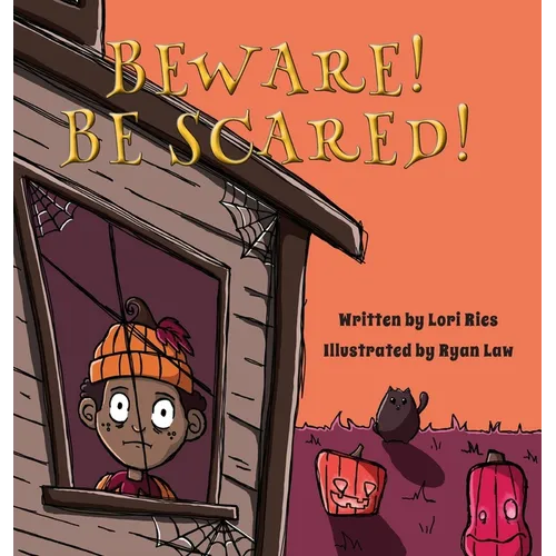 Beware! Be Scared!