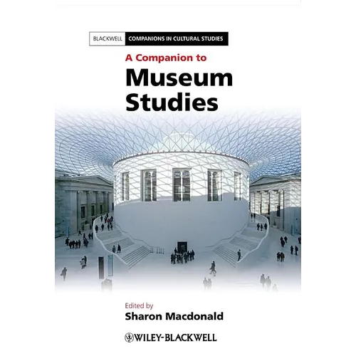 A Companion to Museum Studies