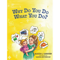 Why Do You Do What You Do?