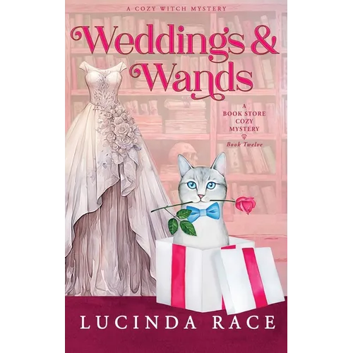Weddings & Wands Hardcover: A Paranormal Witch Cozy Mystery