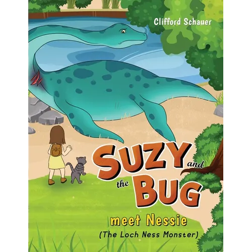 Suzy and the Bug meet Nessie: (The Loch Ness Monster)