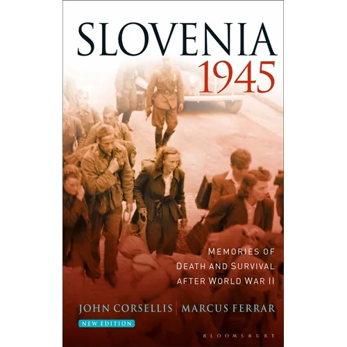 Slovenia 1945: Memories of Death and Survival After World War II