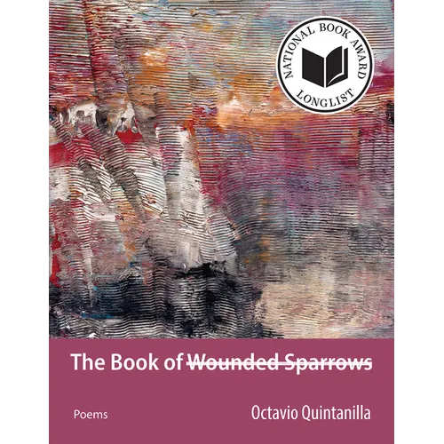 The Book of Wounded Sparrows: Poems Volume 2