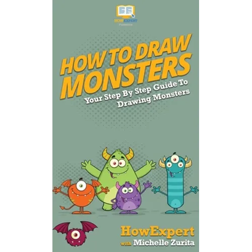 How To Draw Monsters: Your Step By Step Guide To Drawing Monsters