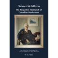 Florence McGillivray The Forgotten Matriarch of Canadian Modernism: Her Work, Her Travels, and Her Unsung Influence on Tom Thomson