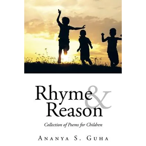Rhyme and Reason: Collection of Poems for Children
