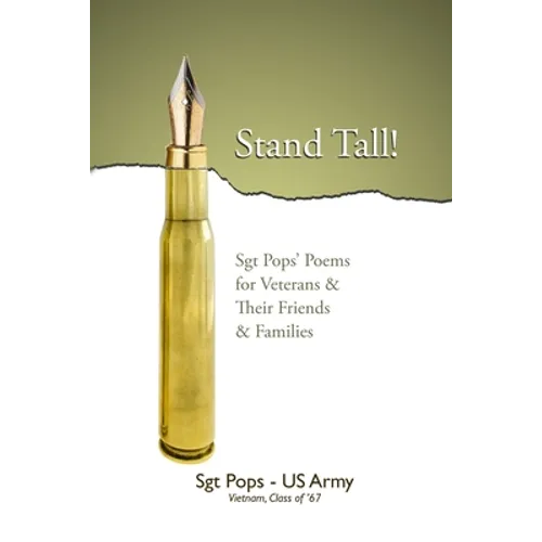 Stand Tall!: Sgt Pops' Poems for Veterans & Their Friends & Families