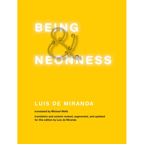 Being and Neonness: Translation and content revised, augmented, and updated for this edition by Luis de Miranda