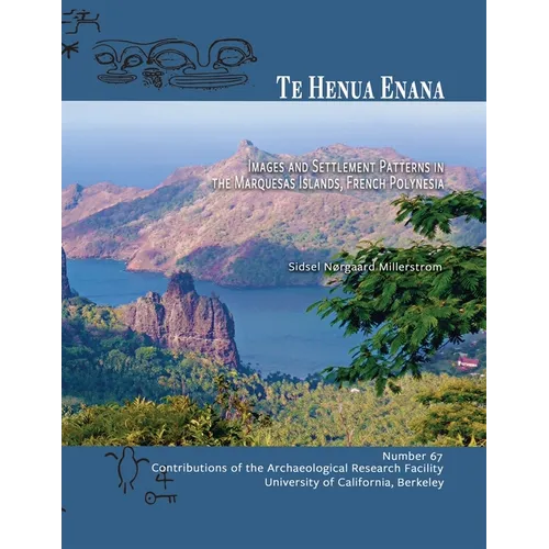 Te Henua Enana: Images and Settlement Patterns in the Marquesas Islands, French Polynesia