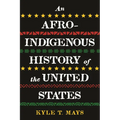 An Afro-Indigenous History of the United States