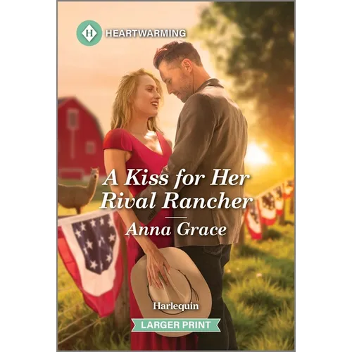 A Kiss for Her Rival Rancher: A Clean and Uplifting Romance
