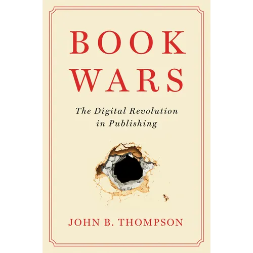 Book Wars: The Digital Revolution in Publishing