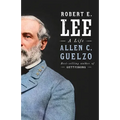 Robert E. Lee: A Life