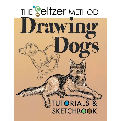 Drawing Dogs Tutorials & Sketchbook: The Seltzer Method