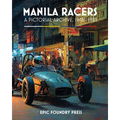 Manila Racers: A Pictorial Archive, 1978-1983
