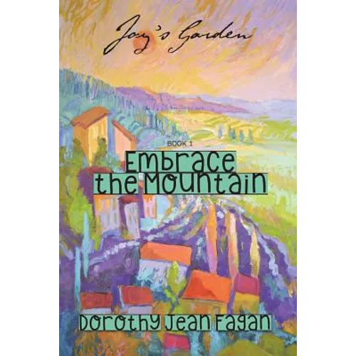 Joy's Garden: Embrace the Mountain