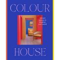 Colour House: Vibrant Spaces to Brighten Your World