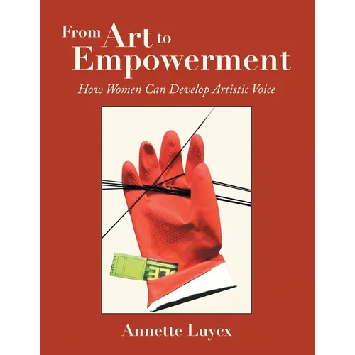 From Art to Empowerment: How Women Can Develop Artistic Voice