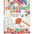 Coloring Book: English - Italian I Learn Italian for Kids I Creative Painting and Learning.