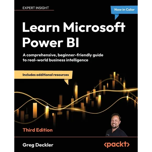 Learn Microsoft Power BI - Third Edition: A comprehensive, beginner-friendly guide to real-world business intelligence