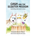 Cash and the Scooter Mission: Cash and Busy Bee Learn to Save